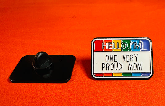 Hello I’m One Very Proud Mom enamel pin