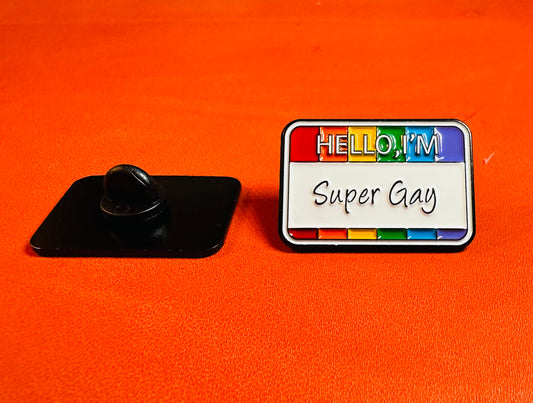 Hello I’m Super Gay enamel pin